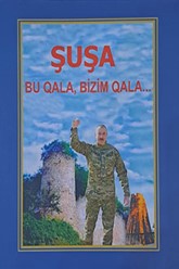 Şuşa: bu qala, bizim qala... (etnoqrafik etüdlər)