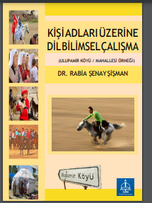 KİŞİ ADLARI ÜZERİNE DİLBİLİMSELÇALIŞMA(ULUPAMİR KÖYÜ/MAHALLESİ ÖRNEĞİ) Ulupamir-Kırgız Adlarının Tarihsel ve Sosyo-Kültürel Boyutu ile Ad Seçimi Farklılaşmaları