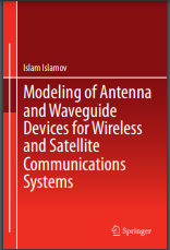 Modeling of Antenna and Waveguide Devices for Wireless and Satellite Communications Systems
