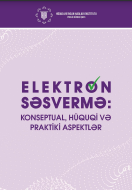 Elektron səsvermə: konseptual, hüquqi və praktiki aspektlər. Tədqiqat işi.