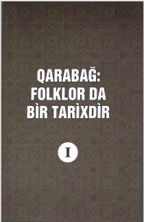Qarabağ:folklor da bir tarixdir  I kitab