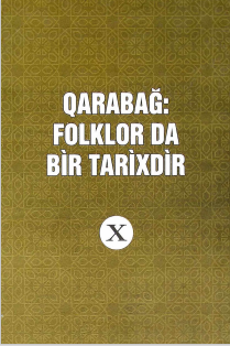 Qarabağ : folklor da bir tarixdir X kitab