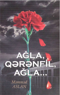 Ağla, qərənfil, ağla...