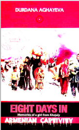 Eight days ın memorles of a girl from Khojaly Armenian captivity