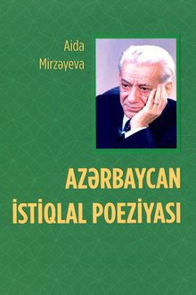 Azarbaycan istiqlal poeziyası (Bəxtiyar Vahabzadənin yaradıcılığı fonunda)
