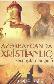 Azərbaycanda xristianlıq:keçmişdən bu günə