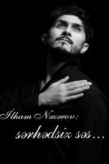 İlham Nəzərov: sərhədsiz səs...