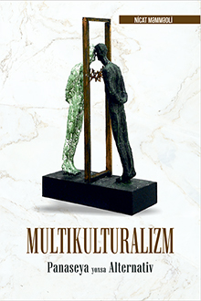Multikulturalizm. Panaseya yoxsa alternativ