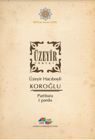 Koroğlu. I cild (5 perdeli opera)