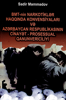 BMT-nin narkotiklər haqqında konvensiyaları və Azərbaycan Respublikasının Cinayət-Prosessual Qanunvericiliyi
