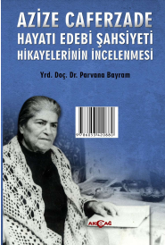 Azize Caferzade Hayatı, Edebi Şahsiyeti, Hikayelerinin İncelenmesi