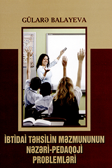 İbtidai təhsilin məzmununun nəzəri-pedaqoji problemləri