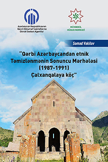  Qərbi Azərbaycandan etnik təmizlənmənin sonuncu mərhələsi: 1987-1991: Çalxanqalaya köç
