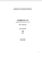 Azərbaycan Arxeologiyası. Altı cilddə, VI cild
