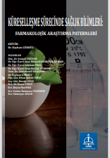 KÜRESELLEŞME SÜRECİNDE SAĞLIK  BİLİMLERİ:  FARMAKOLOJİK ARAŞTIRMA PATERNLERİ