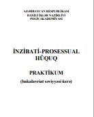 İNZİBATİ-PROSESSUAL  HÜQUQ PRAKTİKUM (bakalavriat səviyyəsi üzrə)