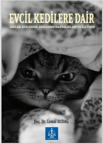 EVCİL KEDİLERE DAİR  IRKLAR, BESLENME, BESLENME HASTALIKLARI VE  İLETİŞİM