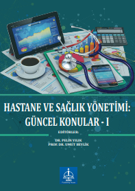 HASTANE VE SAĞLIK YÖNETİMİ: GÜNCEL KONULAR- I