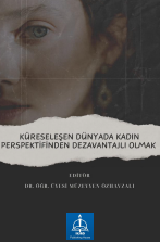 KÜRESELLEŞEN DÜNYADA KADIN PERSPEKTİFİNDEN DEZAVANTAJLI OLMAK