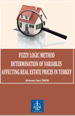 FUZZY LOGIC METHOD DETERMINATION OF VARIABLES AFFECTING  REAL ESTATE PRICES IN TURKEY
