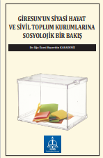 GİRESUN’UN SİYASİ HAYAT  VE SİVİL TOPLUM KURUMLARINA  SOSYOLOJİK BİR BAKIŞ