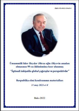 İqtisadi inkişafda qlobal çağırışlar və perspektivlər Respublika elmi konfransının materialları