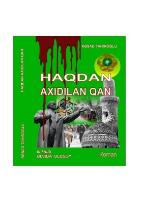 Haqdan axıdılan qan. III kitab. Əlvida, Ulusoy