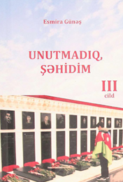 Unutmadıq şəhidim! III cild