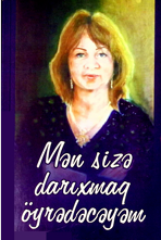 Mən sizə darıxmaq öyrədəcəyəm...