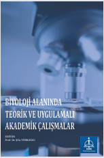 BİYOLOJİ ALANINDA TEORİK VE UYGULAMALI  AKADEMİK ÇALIŞMALAR 