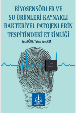 BİYOSENSÖRLER VE SU ÜRÜNLERİ KAYNAKLI  BAKTERİYEL PATOJENLERİN TESPİTİNDEKİ  ETKİNLİĞİ