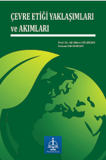 ÇEVRE ETİĞİ YAKLAŞIMLARI ve  AKIMLARI 