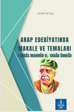 ARAP EDEBİYATINDA MAKALE VE  TEMALARI  (ʿAbbâs Mahmûd el-ʿAkkâd Örneği)