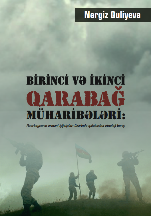 Birinci və İkinci Qarabağ müharibələri: Azərbaycanın erməni işğalçıları üzərində qələbəsinə etnoloji baxış