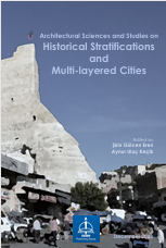 Architectural Sciences and Studies on Historical  Stratifications and Multi-layered Cities 