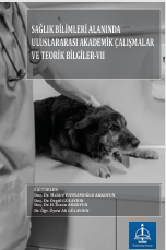 SAĞLIK BİLİMLERİ ALANINDA ULUSLARARASI  AKADEMİK ÇALIŞMALAR VE TEORİK BİLGİLER VII 