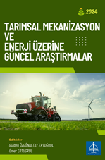 TARIMSAL MEKANİZASYON VE ENERJİ ÜZERİNE  GÜNCEL ARAŞTIRMALAR-2024