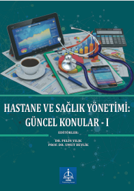 HASTANE VE SAĞLIK YÖNETİMİ:  GÜNCEL KONULAR- I 