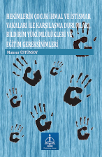 HEKİMLERİN ÇOCUK İHMAL VE İSTİSMAR VAKALARI  İLE KARŞILAŞMA DURUMLARI, BİLDİRİM  YÜKÜMLÜLÜKLERİ VE EĞİTİM GEREKSİNİMLERİ 