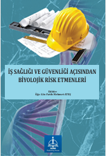 İŞ SAĞLIĞI VE GÜVENLİĞİ AÇISINDAN  BİYOLOJİK RİSK ETMENLERİ 