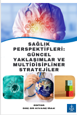 SAĞLIK PERSPEKTİFLERİ: GÜNCEL YAKLAŞIMLAR VE  MULTİDİSİPLİNER STRATEJİLER