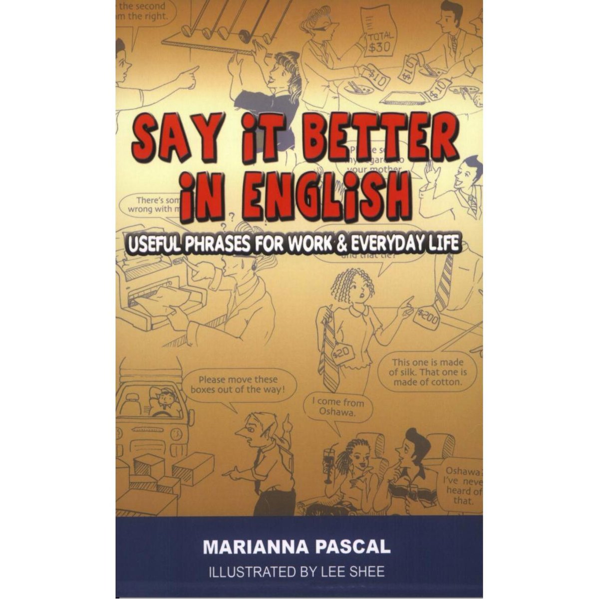 Say it Better in English Useful Phrases for Work & Everyday Life