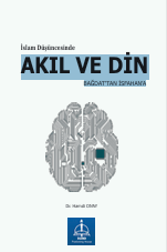 İslam Düşüncesinde   AKIL VE DİN  BAĞDAT’TAN İSFAHAN’A