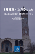 KARABAKH IS AZERBAIJAN:  ULUSLARARASI DİPLOMASİ  ARAŞTIRMALARI KİTABI –II- 