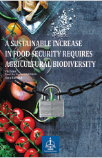 A SUSTAINABLE INCREASE IN FOOD SECURITY  REQUIRES AGRICULTURAL BIODIVERSITY 