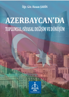 AZERBAYCAN’DA  TOPLUMSAL/SİYASAL DEĞİŞİM VE DÖNÜŞÜM 