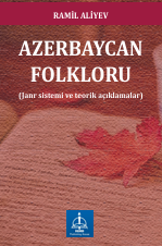 AZERBAYCAN  FOLKLORU  (Janr sistemi ve teorik açıklamalar)