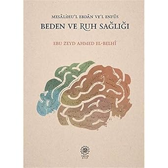 Mesâlihu’l-Ebdân ve’l-Enfüs - Beden ve Ruh Sağlığı