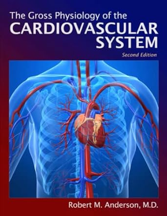 The Gross Physiology of the Cardiovascular System