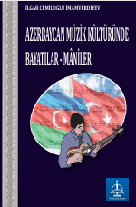 AZERBAYCAN MÜZİK KÜLTÜRÜNDE  BAYATILAR - MÂNİLER